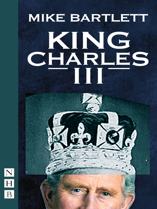 Title details for King Charles III by Mike Bartlett - Available